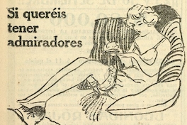  Pie de foto: Si queréis tener admiradores, 1920.