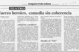 Esfuerzo heroico, comedia sin coherencia  [artículo] Pedro Labra.