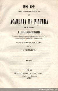 Discurso pronunciado en la inauguración de la Academia de Pintura por su director Alejandro Ciccarelli : seguido de la contestación en verso leida por D. Jacinto Chacón