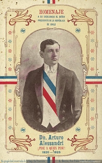 Homenaje a su Excelencia el señor presidente de la República de Chile : Arturo Alessandri : pese a quien pese : 1920-1925 Homenaje a su Excelencia el señor presidente de la República de Chile : Arturo Alessandri : pese a quien pese : 1920-1925