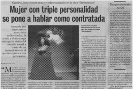 Mujer con triple personalidad se pone a hablar como contratada Carolina jerez mezcla teatro y video instalación en la obra "Electroshock" Mujer con triple personalidad se pone a hablar como contratada Carolina jerez mezcla teatro y video instalación en la obra "Electroshock"