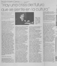 Hay una crisis del futuro que se siente en la cultura" Hay una crisis del futuro que se siente en la cultura"