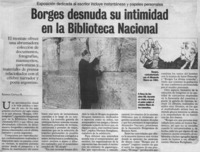 Borges desnuda su intimidad en la Biblioteca Nacional Borges desnuda su intimidad en la Biblioteca Nacional