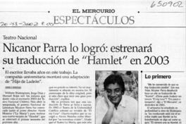 Nicanor Parra lo logró, estrenará su traducción de "Hamlet" en 2003 Andrea González Nicanor Parra lo logró, estrenará su traducción de "Hamlet" en 2003 Andrea González