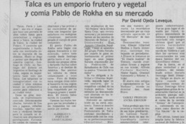 Talca es un emporio frutero y vegetal y comía Pablo de Rokha en su mercado Talca es un emporio frutero y vegetal y comía Pablo de Rokha en su mercado