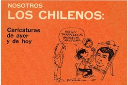 Los chilenos: caricaturas de ayer y de hoy Los chilenos: caricaturas de ayer y de hoy