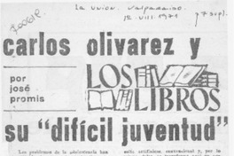Carlos Olivárez y su "difícil juventud" Carlos Olivárez y su "difícil juventud"