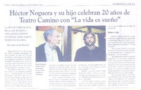 Héctor Noguera y su hijo celebran 20 años de Teatro Camino con "La vida es sueño" Héctor Noguera y su hijo celebran 20 años de Teatro Camino con "La vida es sueño"