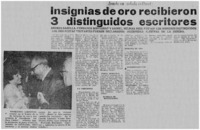 Insignias de oro recibieron 3 distinguidos escritores. Insignias de oro recibieron 3 distinguidos escritores.