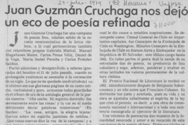 Juan Guzmán Cruchaga nos dejó un eco de poesía refinada Juan Guzmán Cruchaga nos dejó un eco de poesía refinada