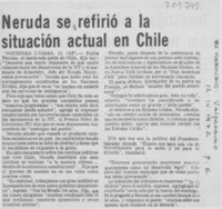 Neruda se refirió a la situación actual en Chile. Neruda se refirió a la situación actual en Chile.