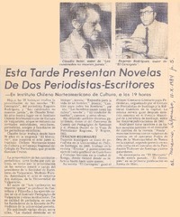 Esta tarde presentan novelas de dos periodistas-escritores. Esta tarde presentan novelas de dos periodistas-escritores.