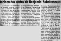 Incinerados restos de Benjamín Subercaseaux. Incinerados restos de Benjamín Subercaseaux.