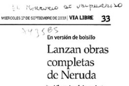 Lanzan obras completas de Neruda Lanzan obras completas de Neruda