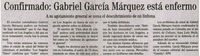 Confirmado: Gabriel García Márquez está enfermo Confirmado: Gabriel García Márquez está enfermo