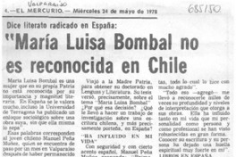 María Luisa Bombal no es reconocida en Chile. María Luisa Bombal no es reconocida en Chile.