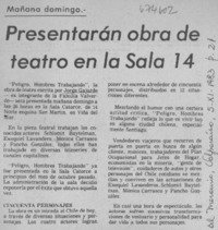 Presentarán obra de teatro en la sala 14. Presentarán obra de teatro en la sala 14.