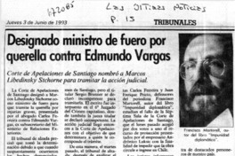 Designado ministro de fuero por querella contra Edmundo Vargas. Designado ministro de fuero por querella contra Edmundo Vargas.
