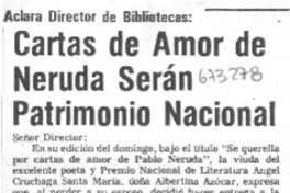 Cartas de amor de Neruda serán patrimonio nacional. Cartas de amor de Neruda serán patrimonio nacional.