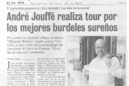El periodista prepara un libro llamado "Las tías de la noche" : André Jouffé realiza tour por los mejores burdeles sureños El periodista prepara un libro llamado "Las tías de la noche" : André Jouffé realiza tour por los mejores burdeles sureños