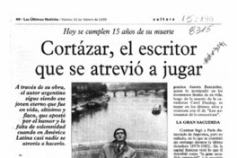 Cortázar, el escritor que se atrevió a jugar Cortázar, el escritor que se atrevió a jugar