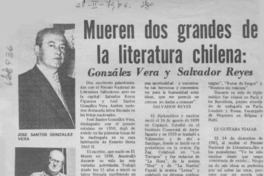 Mueren dos grandes de la literatura chilena: González Vera y Salvador Reyes. Mueren dos grandes de la literatura chilena: González Vera y Salvador Reyes.