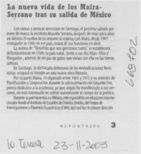La nueva vida de los Maira-Serrano tras su salida de México. La nueva vida de los Maira-Serrano tras su salida de México.