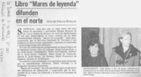 Libro "Mares de leyenda" difunden en el norte. Libro "Mares de leyenda" difunden en el norte.