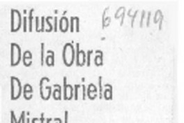 Difusión de la obra de Gabriela Mistral. Difusión de la obra de Gabriela Mistral.
