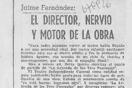 El director, nervio y motor de la obra. El director, nervio y motor de la obra.