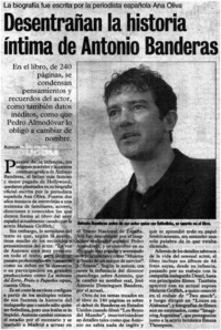 Desentrañan la historia íntima de Antonio Banderas. Desentrañan la historia íntima de Antonio Banderas.