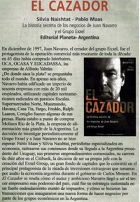 El Cazador. La historia sexreta de los negocios de Juan Navarro y el grupo Exxel El Cazador. La historia sexreta de los negocios de Juan Navarro y el grupo Exxel