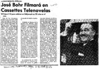 José Bohr filmará en cassettes telenovelas. José Bohr filmará en cassettes telenovelas.