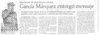 García Márquez entregó mensaje García Márquez entregó mensaje