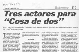 Tres actores para "Cosa de dos" Tres actores para "Cosa de dos"