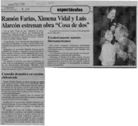 Ramón Farías, Ximena Vidal y Luis Alarcón estrenan obra "Cosa de dos" Ramón Farías, Ximena Vidal y Luis Alarcón estrenan obra "Cosa de dos"