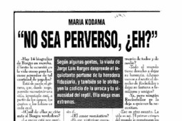 "No sea perverso, ¿eh?". "No sea perverso, ¿eh?".