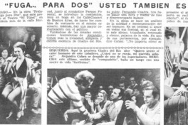 En "fuga para dos" usted también es actor. En "fuga para dos" usted también es actor.