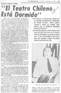 El teatro chileno está dormido". El teatro chileno está dormido".