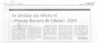 Se declara sin efecto el "Premio Revista de Libros" 2004 Se declara sin efecto el "Premio Revista de Libros" 2004