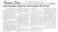Raúl González Figueroa, interrogador del tiempo. Raúl González Figueroa, interrogador del tiempo.