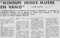 Ningún héroe muere en vano". Ningún héroe muere en vano".