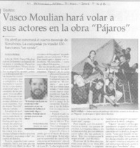 Vasco Moulián hará volar a sus actores en la obra "Pajaros" Vasco Moulián hará volar a sus actores en la obra "Pajaros"