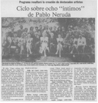 Ciclo sobre ocho "íntimos" de Pablo Neruda. Ciclo sobre ocho "íntimos" de Pablo Neruda.