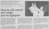 Show de café concert, otro trabajo para los Eguiguren Show de café concert, otro trabajo para los Eguiguren