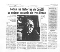 Todas las historia de Onetti se reúen en serie de tres libros Todas las historia de Onetti se reúen en serie de tres libros