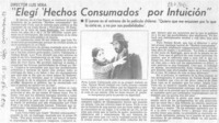 "Elegí "Hechos consumados" por intuición". "Elegí "Hechos consumados" por intuición".