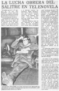 La lucha obrera del salitre en telenovela. La lucha obrera del salitre en telenovela.