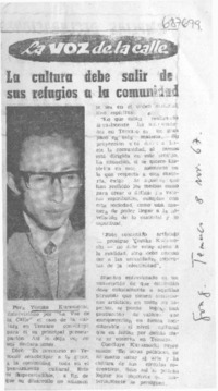 La Cultura debe salir de sus refugios a la comunidad. La Cultura debe salir de sus refugios a la comunidad.