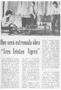 Hoy será estrenada obra "Tres tristes tigres". Hoy será estrenada obra "Tres tristes tigres".